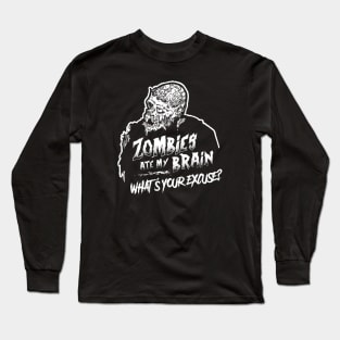 Zombies Ate My Brain Long Sleeve T-Shirt